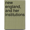 New England, And Her Institutions by Jacob Abbott
