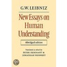 New Essays On Human Understanding by Gottfried Wilhelm Leibnitz