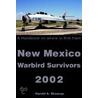 New Mexico Warbird Survivors 2002 by Harold A. Skaarup