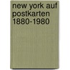 New York auf Postkarten 1880-1980 door Onbekend