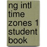 Ng Intl Time Zones 1 Student Book door Tim Collins