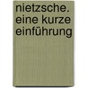 Nietzsche. Eine kurze Einführung by Margot Fleischer