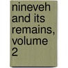 Nineveh And Its Remains, Volume 2 by Anonymous Anonymous
