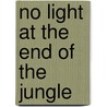 No Light at the End of the Jungle door Jerry Wood