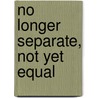 No Longer Separate, Not Yet Equal by Thomas J. Espenshade