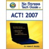 No Stress Tech Guide To Act! 2007 by Indera Murphy