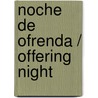 Noche de ofrenda / Offering Night door Jezz Burning