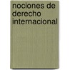 Nociones de Derecho Internacional door Miguel Cruchaga Tocornal