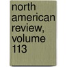 North American Review, Volume 113 by Project Making Of Ameri