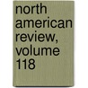 North American Review, Volume 118 door Jared Sparks