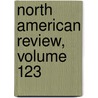 North American Review, Volume 123 door James Russell Lowel