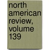 North American Review, Volume 139 door Cairns Collecti