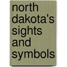 North Dakota's Sights and Symbols by Melody S. Mis