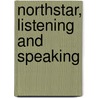 Northstar, Listening And Speaking door Polly Merdinger