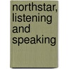Northstar, Listening And Speaking by Polly Merdinger