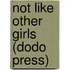 Not Like Other Girls (Dodo Press)