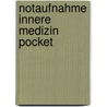 Notaufnahme Innere Medizin pocket by Andreas Eigler