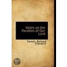 Notes On The Parables Of Our Lord by Trench Richard Chenevix