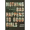 Nothing Bad Happens To Good Girls by Esther Madriz