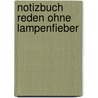Notizbuch Reden ohne Lampenfieber door Peter Ebeling