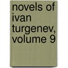 Novels of Ivan Turgenev, Volume 9 by Ivan Sergeyevich Turgenev