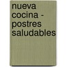 Nueva Cocina - Postres Saludables by Ediciones B