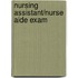 Nursing Assistant/Nurse Aide Exam