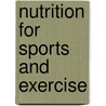 Nutrition for Sports and Exercise by Ph.D. Smolin Lori A.