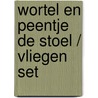 Wortel en Peentje De stoel / Vliegen set