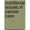 Nutritional Issues in Cancer Care door Valerie Kogut