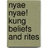 Nyae Nyae! Kung Beliefs and Rites