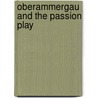Oberammergau And The Passion Play door Josephine Helena Short
