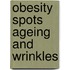 Obesity Spots Ageing and Wrinkles