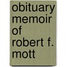 Obituary Memoir of Robert F. Mott door Goold Brown