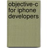 Objective-C For Iphone Developers by James Brannan