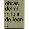 Obras del M. Fr. Luis de Leon ... door Luis de Leon