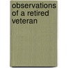 Observations Of A Retired Veteran door Henry C. Tinsley