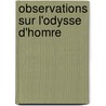 Observations Sur L'Odysse D'Homre by Dugas-Montbel