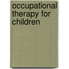 Occupational Therapy for Children by Jane Clifford O'Brien