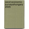 Oecd Economic Surveyshungary 2005 door Onbekend