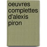 Oeuvres Complettes D'Alexis Piron door M.D. 1788 Rigoley De Juvigny