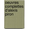 Oeuvres Complettes D'Alexis Piron by M.D. 1788 Rigoley De Juvigny