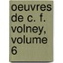 Oeuvres de C. F. Volney, Volume 6