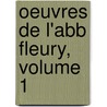 Oeuvres de L'Abb Fleury, Volume 1 door Louis-Aim� Martin