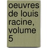 Oeuvres de Louis Racine, Volume 5 by Louis Racine