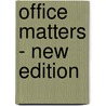 Office Matters - New Edition door Onbekend