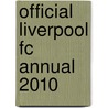 Official Liverpool Fc Annual 2010 door Onbekend