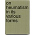 On Heumatism In Its Various Forms