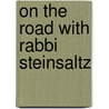 On The Road With Rabbi Steinsaltz door Rabbi Adin Steinsaltz