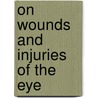 On Wounds and Injuries of the Eye door William White Cooper